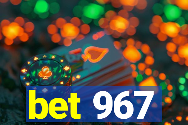 bet 967